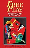 Free Play: Improvisation in Life and Art cover