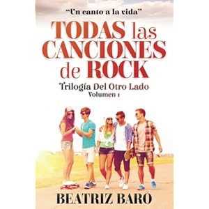 Todas las canciones de rock: Trilogía del otro lado. (Volume 1) (Spanish Edition)