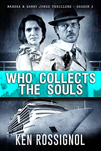 WHO COLLECTS THE SOULS: Marsha & Danny Jones Thrillers - Season 2 (A Marsha & Danny Jones Thriller Series Book 7)