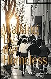 Walking By the Homeless by Laura E Sandretti