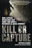 Kill or Capture: How a Special Operations Task Force Took Down a Notorious al Qaeda Terrorist