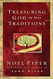 Treasuring God in Our Traditions by No Piper, John Piper