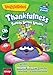 Veggie Tales: Thankfulness: 4 Sunday School Lessons by 