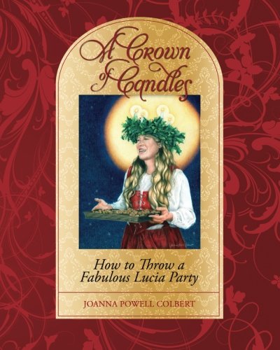A Crown of Candles: How to Throw a Fabulous Lucia Party