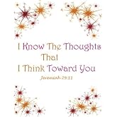 Jeremiah 29:11 I Know The Thoughts That I Think Toward You: Bible Verse Quote Cover Composition Large Christian Gift Journal Notebook To Write In. For ... &amp; Kids, Paperback (Ruled Large Journals)