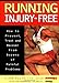 Running Injury-Free: How to Prevent, Treat and Recover from Dozens of Painful Problems by Joe Ellis, Joe Henderson