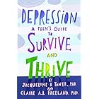 Depression: A Teen's Guide to Survive and Thrive