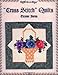 Cross Stitch Quilts (Quilt in a Day Series) by Eleanor Burns