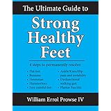 The Ultimate Guide to Strong Healthy Feet