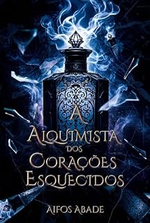 Livro A Alquimista dos Corações Esquecidos