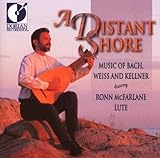 A Distant Shore: Music of Bach, Weiss and Kellner