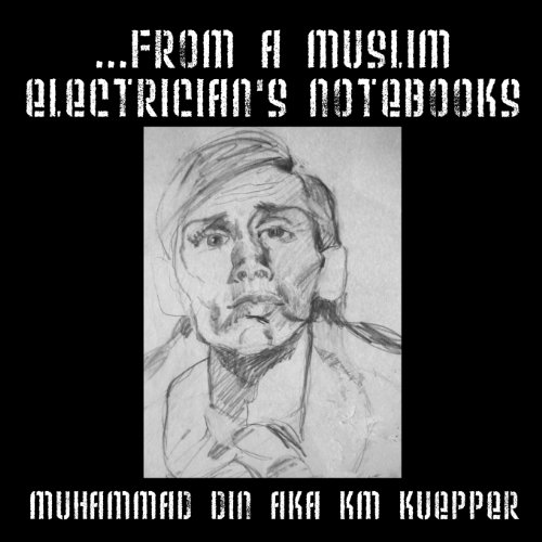 ...FROM A MUSLIM ELECTRICIAN'S NOTEBOOKS