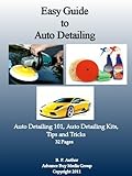 Easy Guide to Auto Detailing 101: Detailing Kits and How to