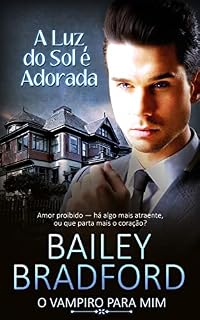 Livro A luz do sol é adorada: (Sunshine is Overrated) (O Vampiro para Mim)