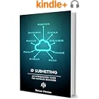 IP Subnetting for Beginners: Your Complete Guide to Master IP Subnetting in 4 Simple Steps (Computer Networking Series Book 3)