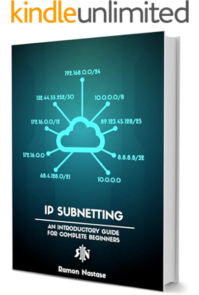Ip Subnetting For Beginners Your Complete Guide To Master Ip Subnetting In 4 Simple Steps Computer Networking Series Book 3 Nastase Ramon Ebook Amazon Com