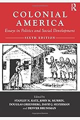 Colonial America Essays In Politics And Social