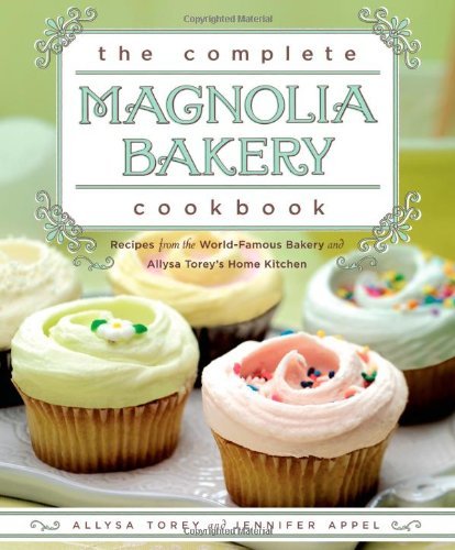 The Complete Magnolia Bakery Cookbook by Torey. Allysa ( 2009 ) Paperback by n/a