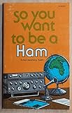 So you want to be a ham by 