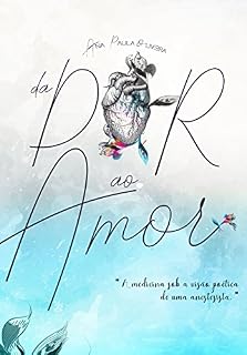 Livro Da Dor ao Amor: A Medicina sob a visão poética de uma Anestesista