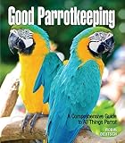 Good Parrotkeeping (Good Keeping) by Robin Deutsch