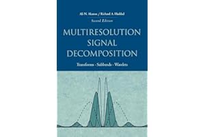 Multiresolution Signal Decomposition, Second Edition: Transforms, Subbands, and Wavelets