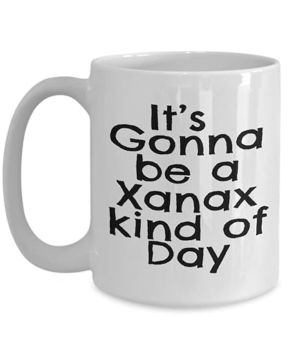 mmandiDESIGNS Its Gonna Be A Xanax Kind Of Day Coffee Mug - Funny Work ...
