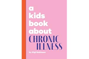 A Kids Book About Chronic Illness