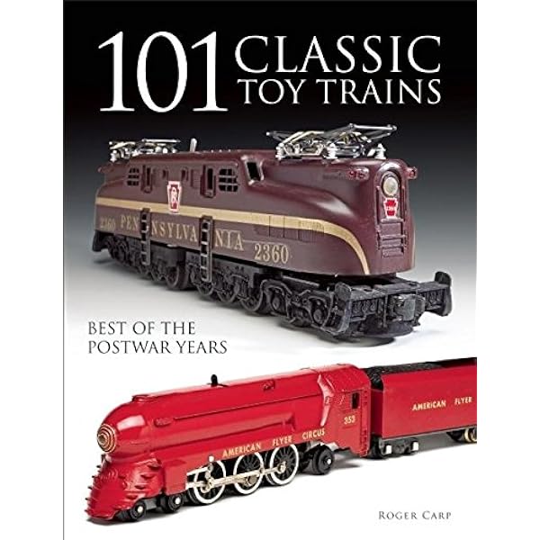 101 Classic Toy Trains: Best of the 