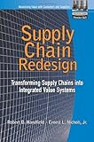 Supply Chain Redesign: Transforming Supply Chains into Integrated Value Systems