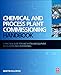Chemical and Process Plant Commissioning Handbook: A Practical Guide to Plant System and Equipment Installation and Commissioning