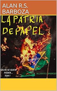 Livro LA PÁTRIA DE PAPEL: SALVE-SE QUEM PODER... TEM !