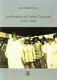 Les  élections en Guinée française, 1945-1958