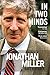 In Two Minds: a Biography of Jonathan Miller: A Biography of Jonathan Miller by