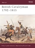 British Cavalryman 1792-1815 (Warrior Book 8) by Philip Haythornthwaite, Richard Hook