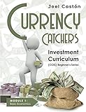 Currency Catchers: Investment Curriculum Beginner's Series (Module 1: Basic Economics) by