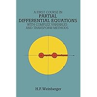 A First Course in Partial Differential Equations: with Complex Variables and Transform Methods (Dover Books on Mathematics)
