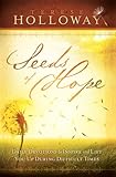 Seeds Of Hope: Daily Devotions to Inspire and Lift You Up During Difficult Times by Terese Holloway