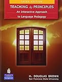 Teaching by Principles: An Interactive Approach to Language Pedagogy (3rd Edition)