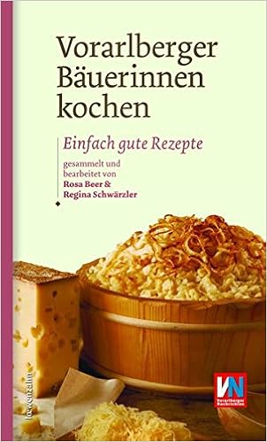 Vorarlberger Bauerinnen Kochen Einfach Gute Rezepte Rosa Beer Regina Schwarzler Amazon De Bucher 