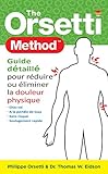 Image de The Orsetti Method: Guide détaillé pour réduire ou éliminer la douleur physique (French Edition)
