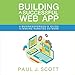 Building a Successful Web App: A Businessperson's Guide to Making Websites Do More by 