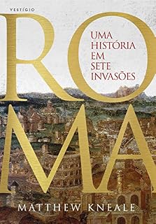 Livro Roma - Uma história em sete invasões