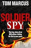 Soldier Spy: The True Story of an MI5 Office Risking His Life to Save Yours cover