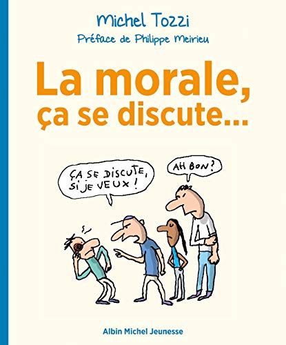 La morale, ça se discute... by Michel Tozzi