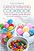 The Ultimate Candy Making Cookbook - Over 25 Sweet Candy Recipes: Other Candy Cookbooks Can’t Compare