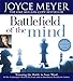 The Battlefield of the Mind: Winning the Battle in Your...