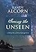 Seeing the Unseen: A Daily Dose of Eternal Perspective