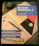 Mastering WordPerfect 5 Academic Edition, Kelly, Susan Baake, 0895886030