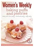 Baking Puffs & Pastries: Triple-Tested Recipes for Continental Treats - from Shortcrust to Rough Pas by 